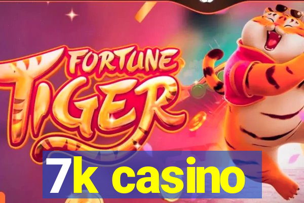 7k casino